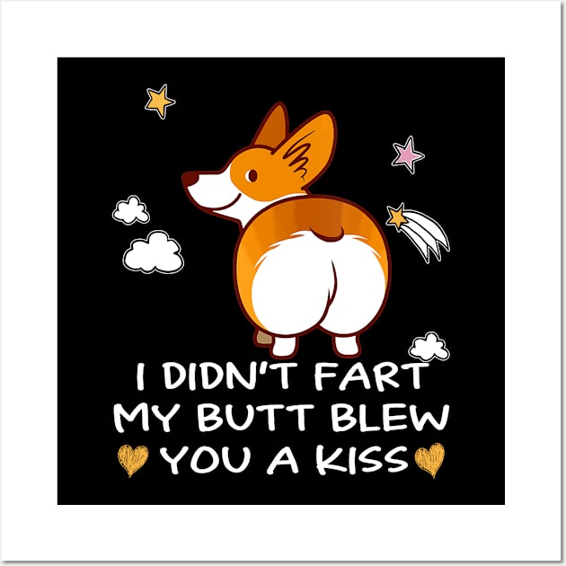 I Didn't Fart My Butt Blew You A Kiss (8) Wall Art by Darioz